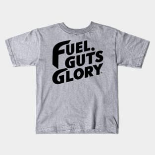 Fuel Guts Glory Kids T-Shirt